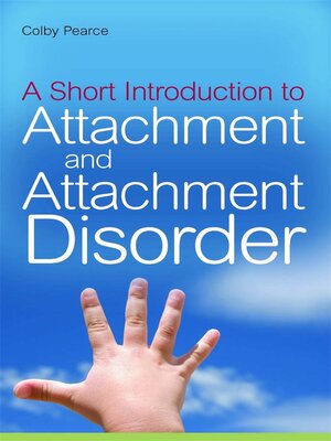 cover image of A Short Introduction to Attachment and Attachment Disorder